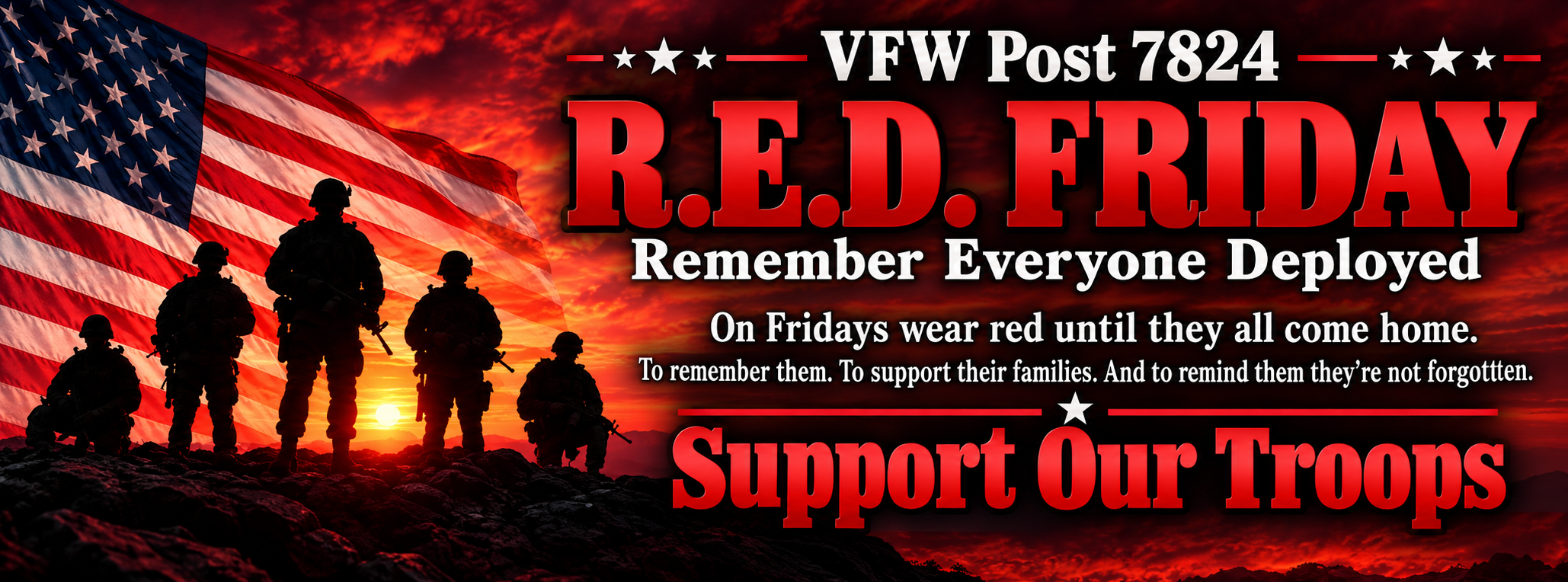 VFW Post 7824 R.E.D. Friday – Remember Everyone Deployed. Support Our Troops.